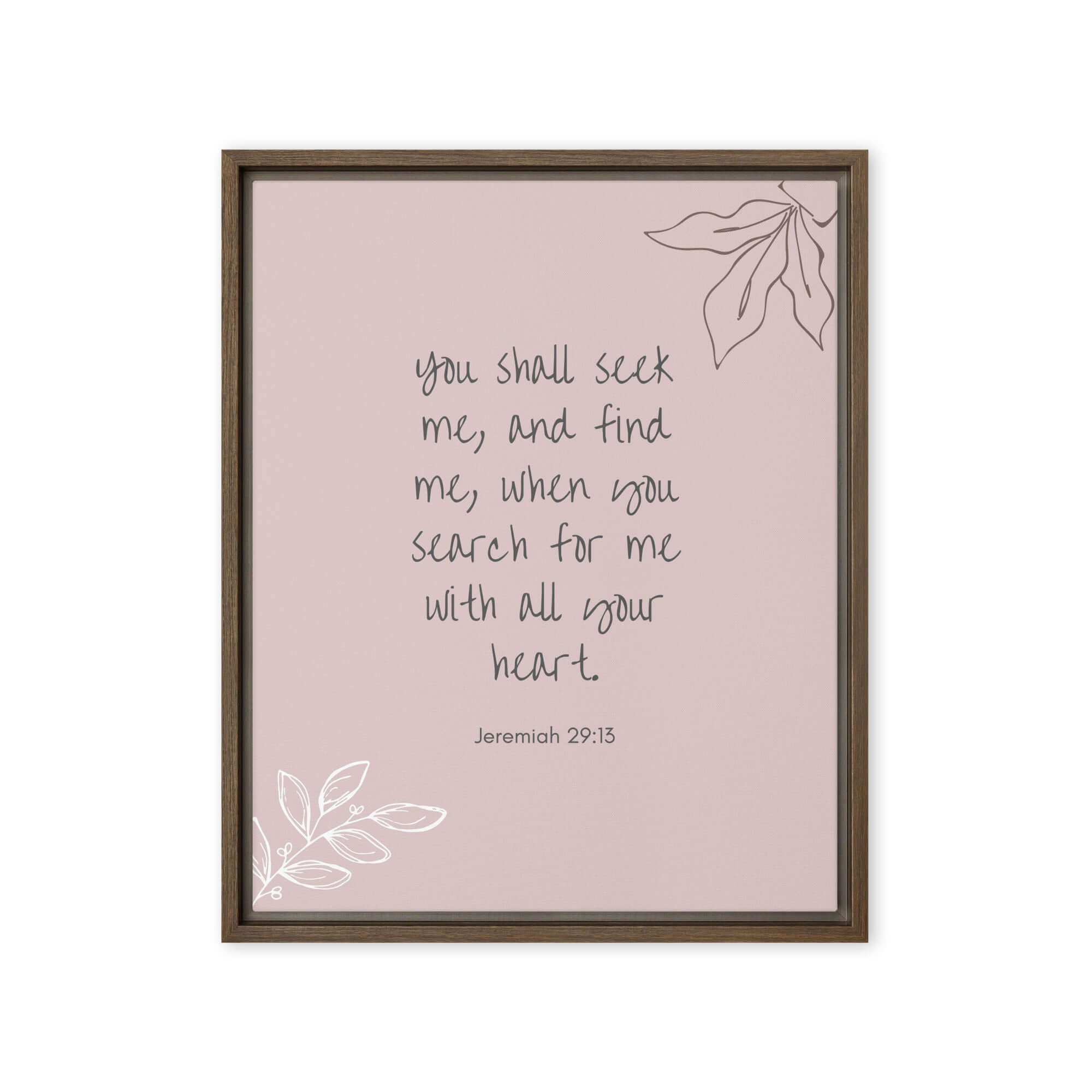 Jeremiah 29:13 - Bible Verse, you search Framed Canvas