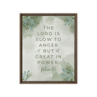 Nahum 1:3 Bible Verse, The Lord is slow Framed Canvas