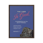 Nahum 1:7 - Bible Verse, The LORD is good Framed Canvas