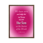 1 John 4:14 - Bible Verse, that the Father Framed Canvas