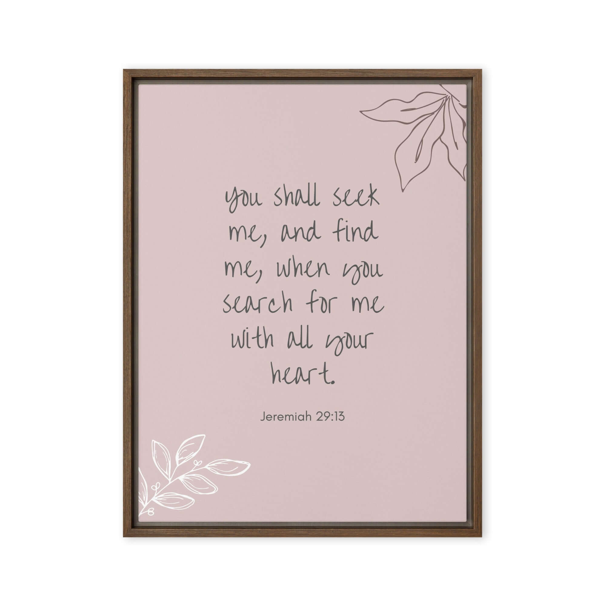 Jeremiah 29:13 - Bible Verse, you search Framed Canvas