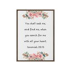 Jeremiah 29:13 - Bible Verse, seek me Framed Canvas