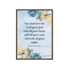 Deuteronomy 6:5 Bible Verse, You shall love Framed Canvas