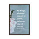 Matt 21:22 - Bible Verse, ask in prayer Framed Canvas