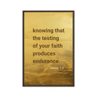 James 1:3 - Bible Verse, testing of your faith Framed Canvas