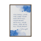 Deuteronomy 6:5 Bible Verse, your God Framed Canvas