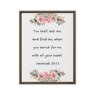 Jeremiah 29:13 - Bible Verse, seek me Framed Canvas