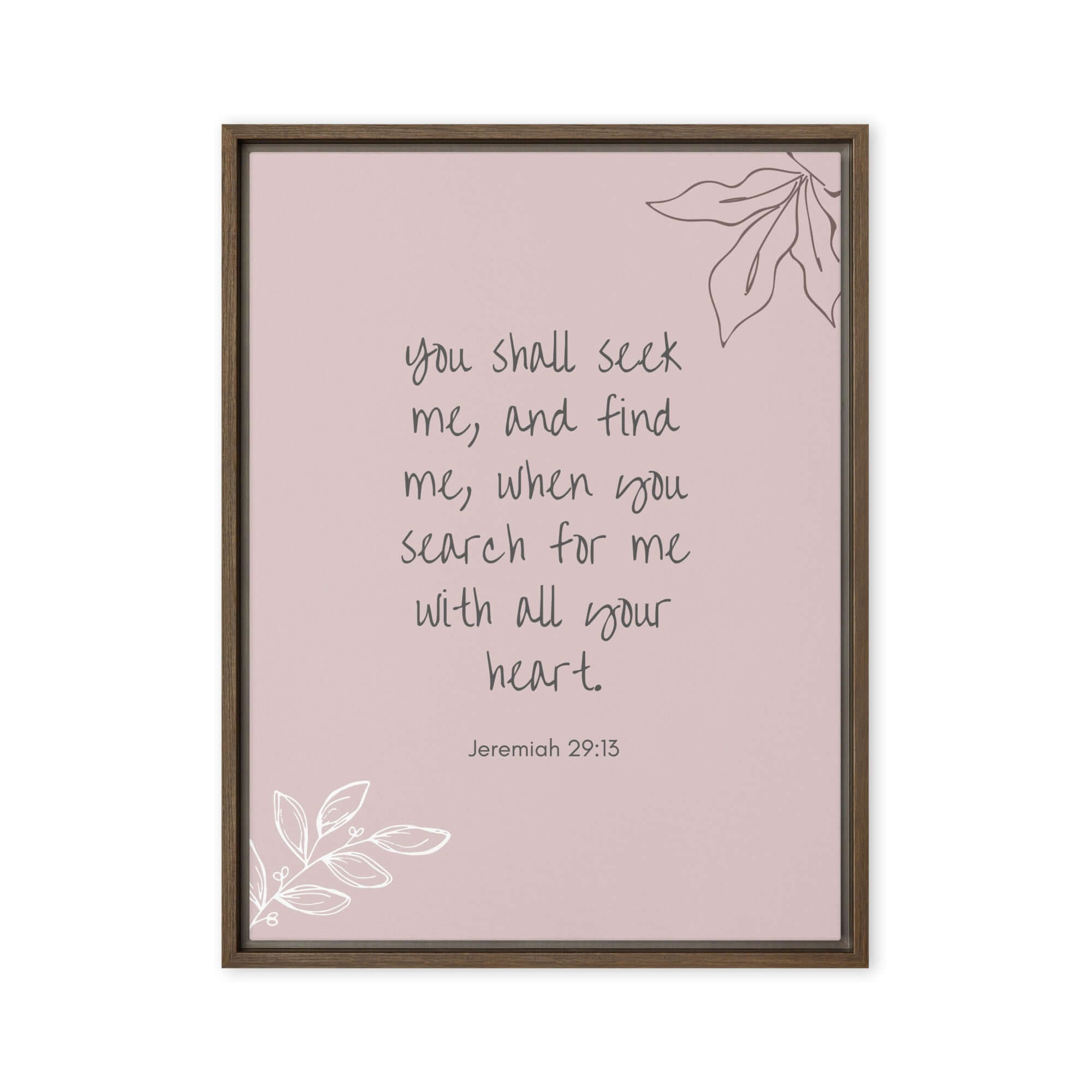 Jeremiah 29:13 - Bible Verse, you search Framed Canvas