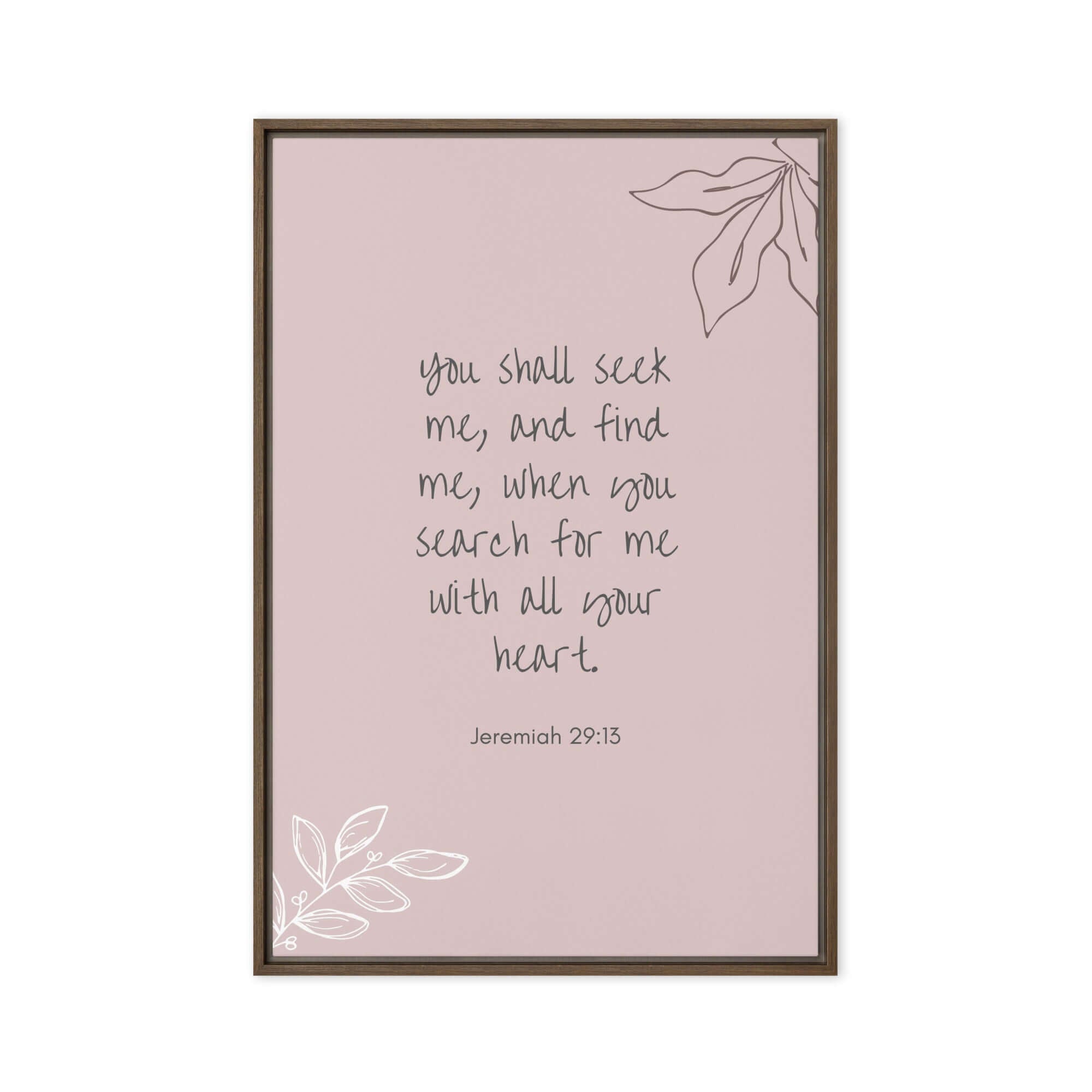 Jeremiah 29:13 - Bible Verse, you search Framed Canvas