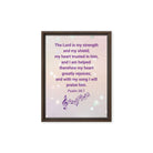 Psalm 28:7 - Bible Verse, I will praise Him Framed Canvas