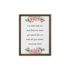 Jeremiah 29:13 - Bible Verse, seek me Framed Canvas