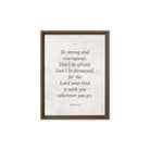 Joshua 1:9 Bible Verse, Be strong Framed Canvas