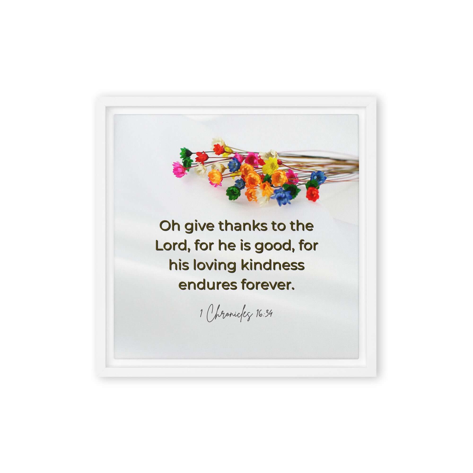 1 Chronicles 16:34 Bible Verse, give thanks Framed Canvas