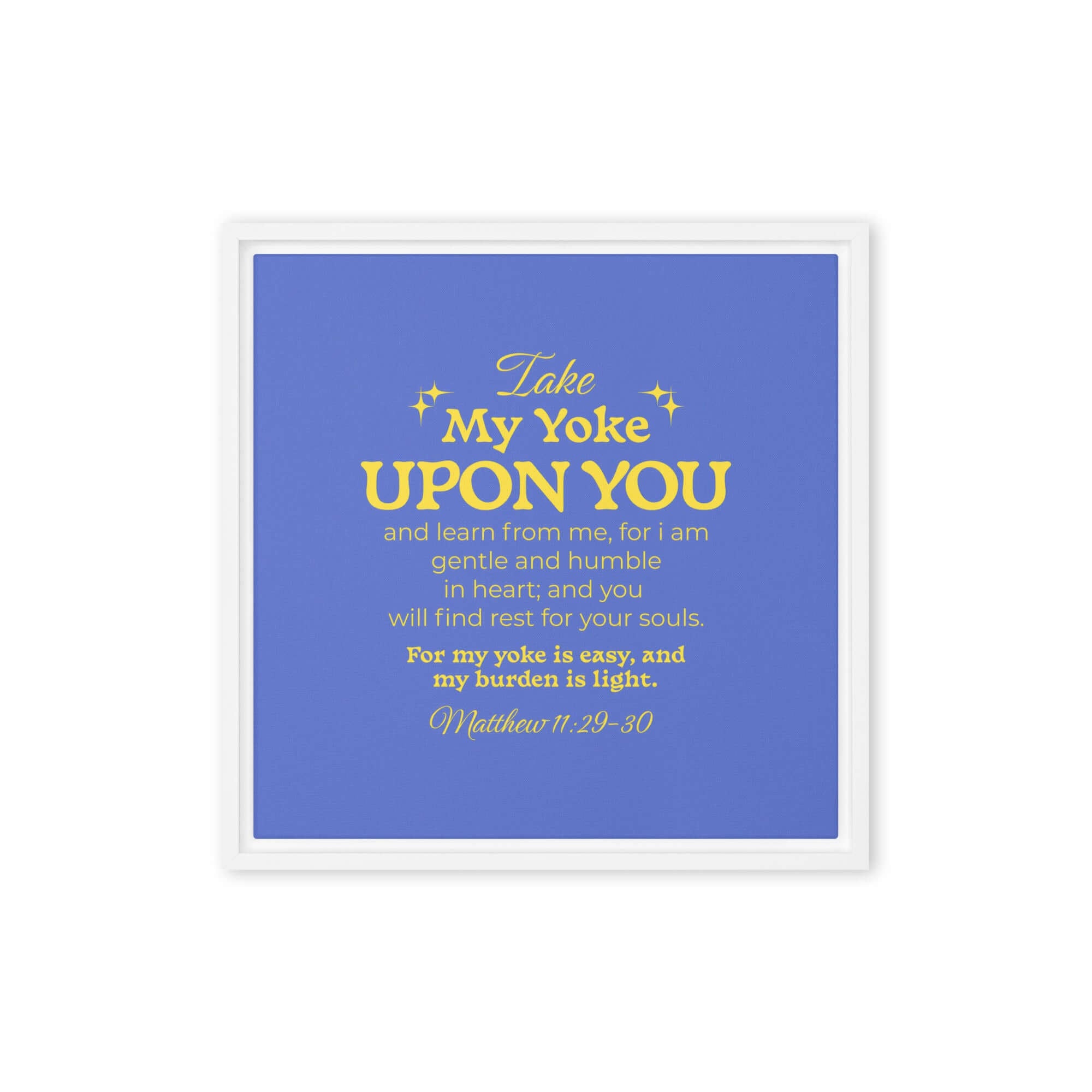 Matt 11:29-30 - Bible Verse, Take my yoke Framed Canvas