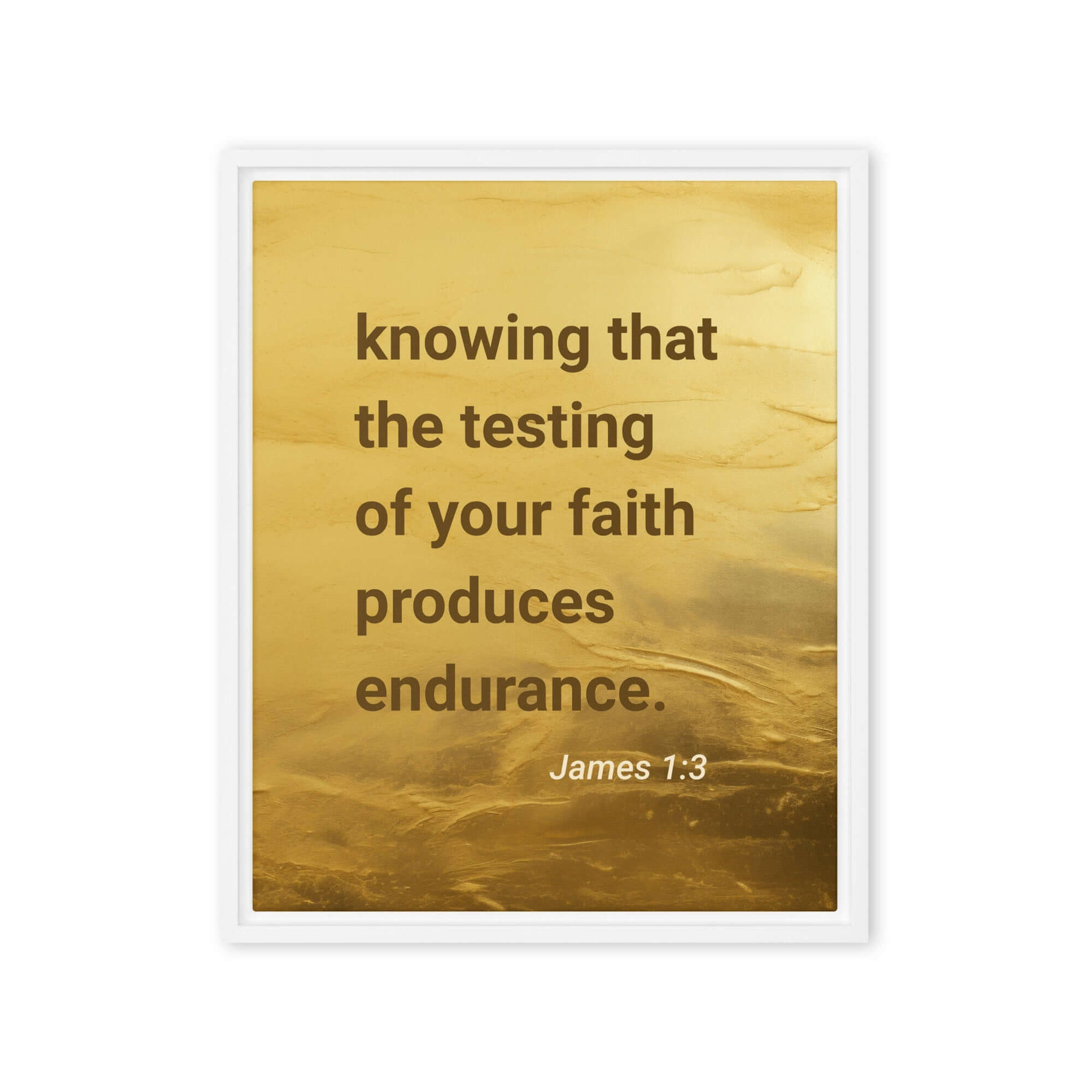 James 1:3 - Bible Verse, testing of your faith Framed Canvas