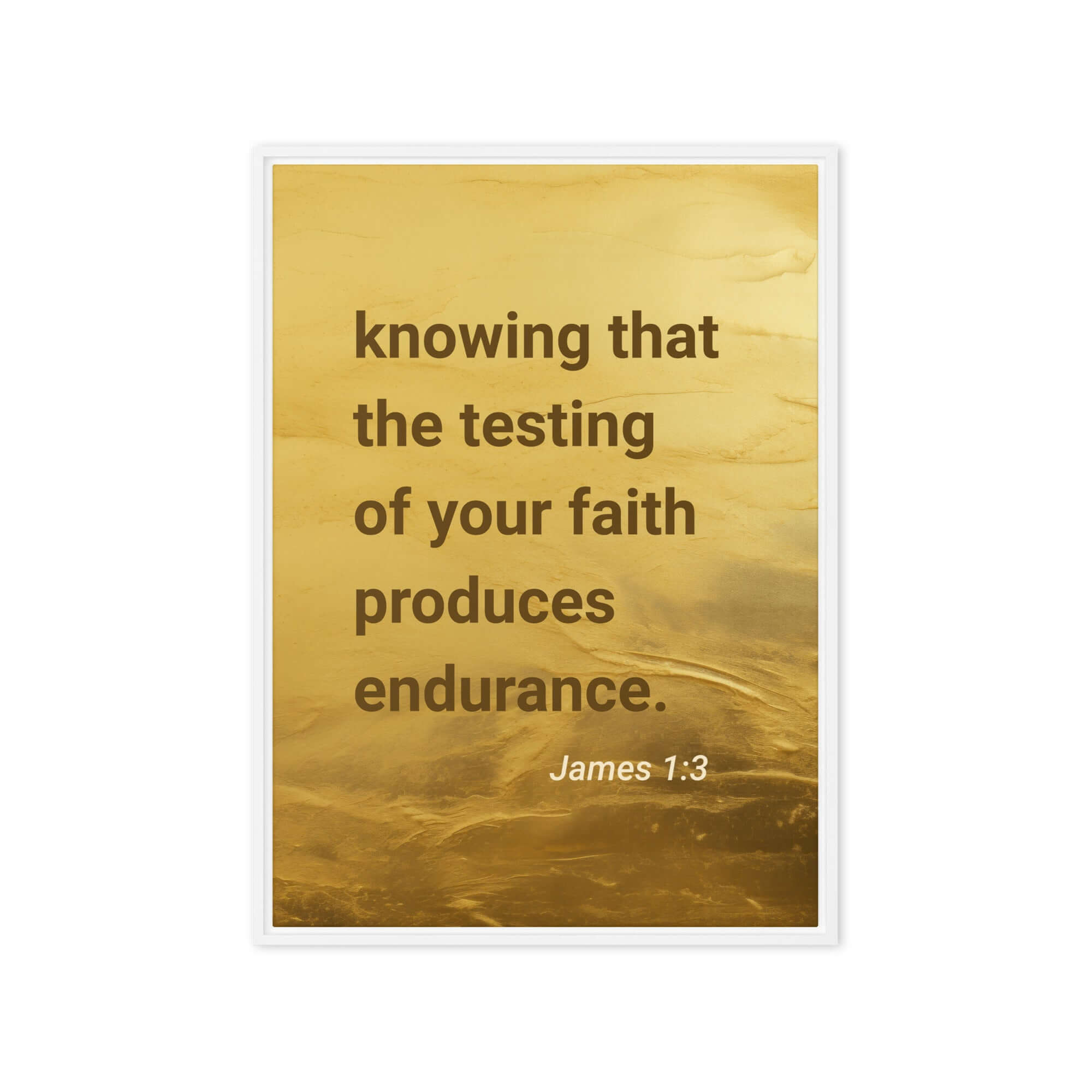 James 1:3 - Bible Verse, testing of your faith Framed Canvas