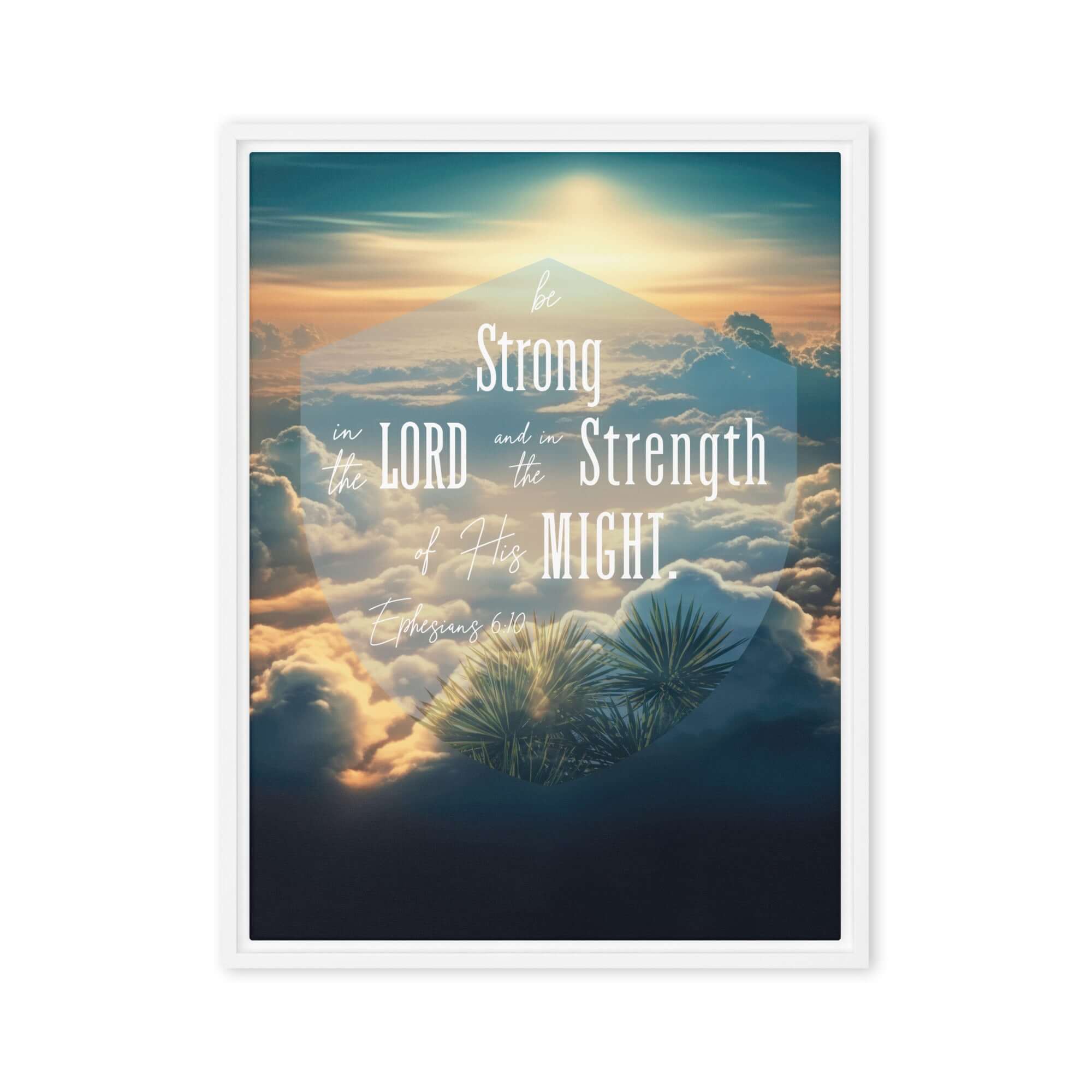 Eph. 6:10 - Bible Verse, be strong in the Lord Framed Canvas