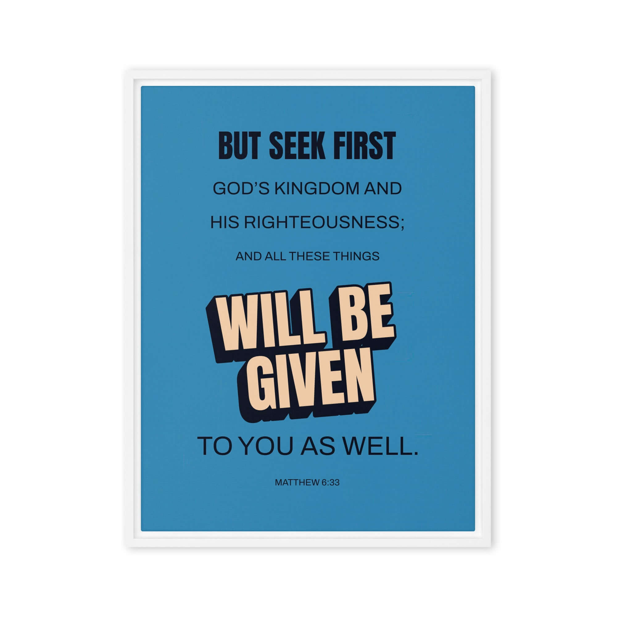 Matt 6:33 - Bible Verse, seek first God’s Kingdom Framed Canvas