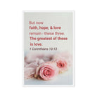 1 Cor 13:13 - Bible Verse, The Greatest is Love Framed Canvas