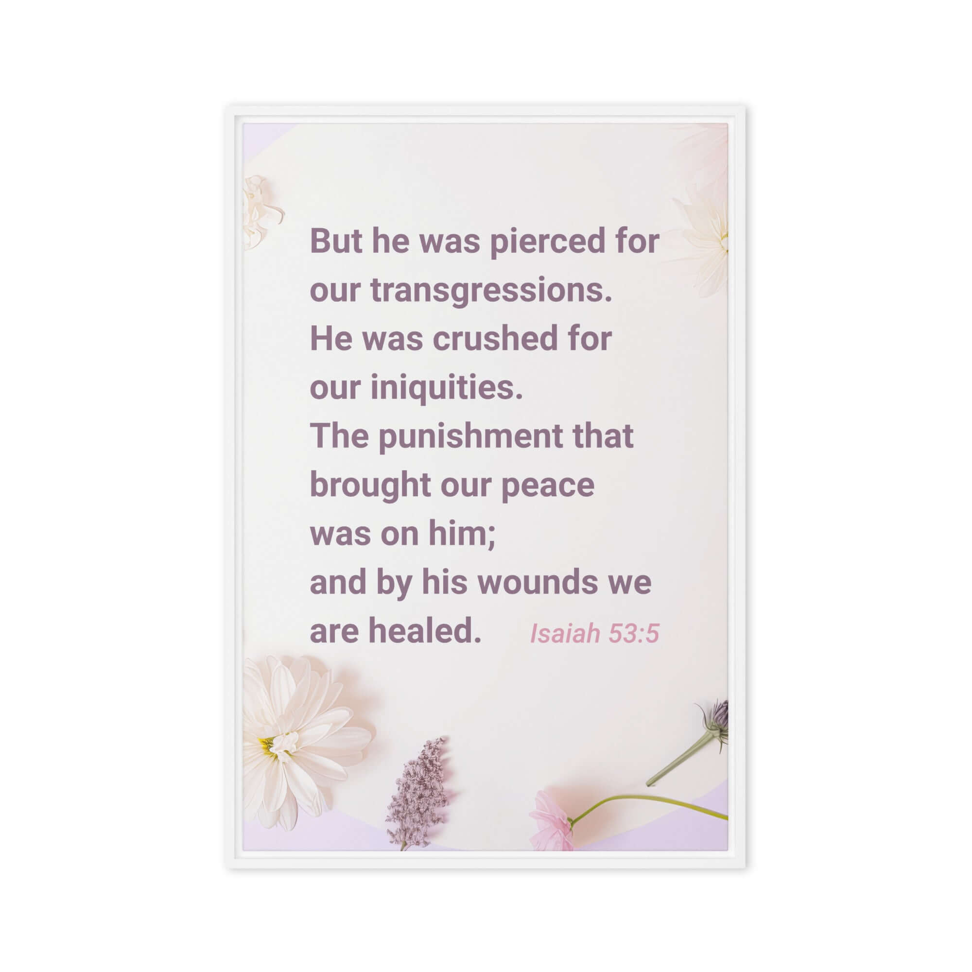 Isaiah 53:5 - Bible Verse, by his wounds Framed Canvas