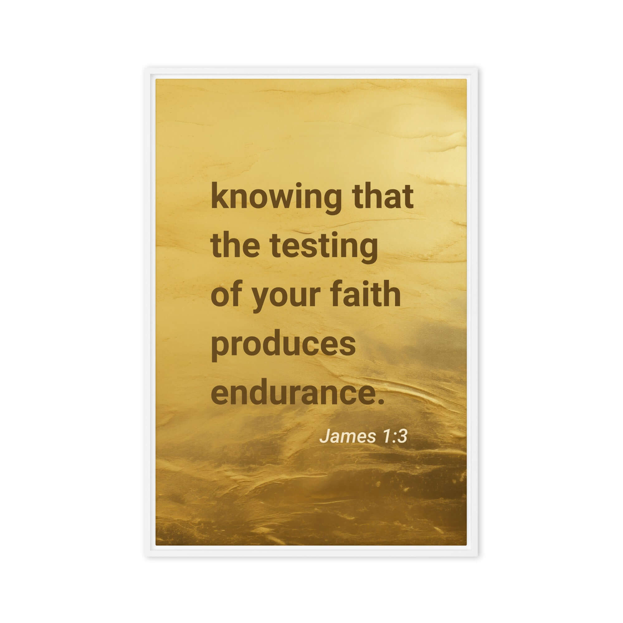 James 1:3 - Bible Verse, testing of your faith Framed Canvas