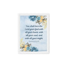 Deuteronomy 6:5 Bible Verse, You shall love Framed Canvas