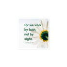 2 Cor. 5:7 - Bible Verse, for we walk by faith Kiss-Cut Sticker