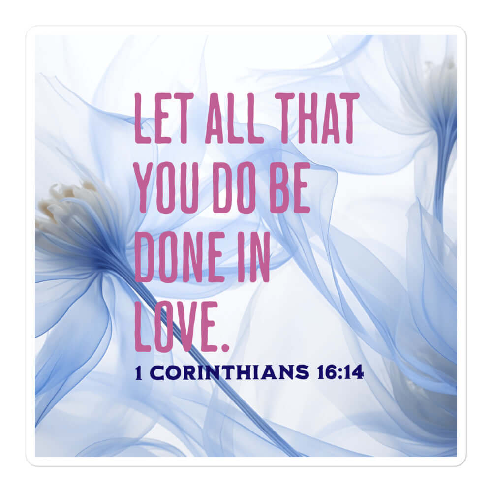 1 Cor 16:14 - Bible Verse, Do it in Love Kiss-Cut Sticker