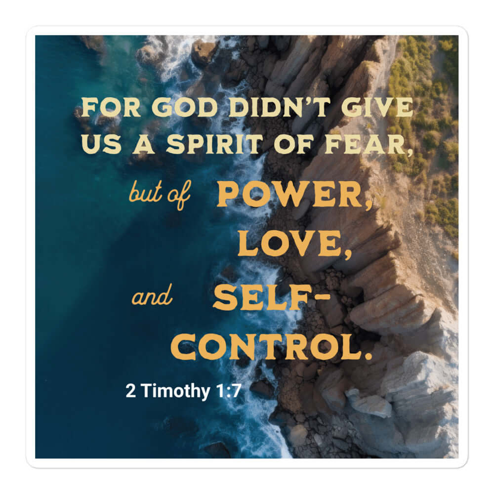 2 Tim 1:7 - Bible Verse, Power, Love, Self-Control Kiss-Cut Sticker
