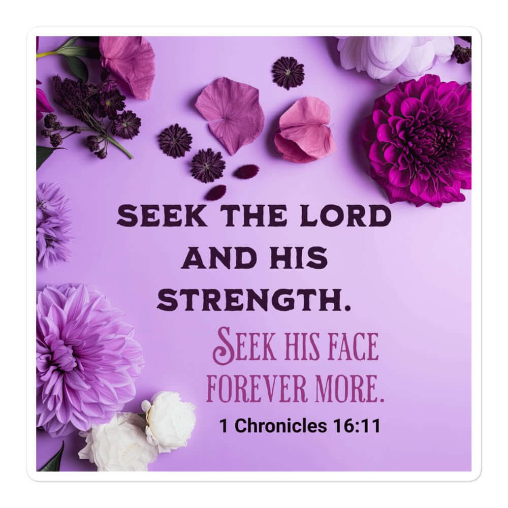 1 Chron 16:11 - Bible Verse, Seek the LORD Kiss-Cut Sticker