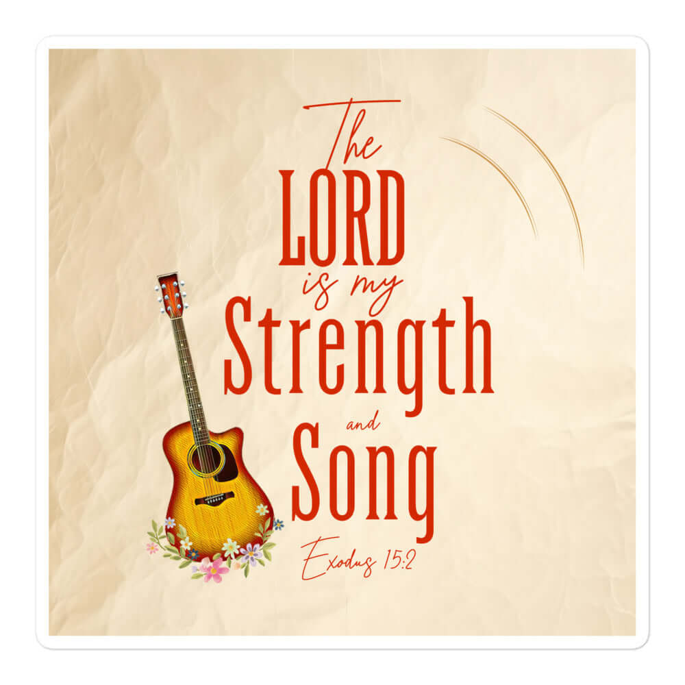 Exodus 15:2 - Bible Verse, The LORD is my strength Kiss-Cut Sticker
