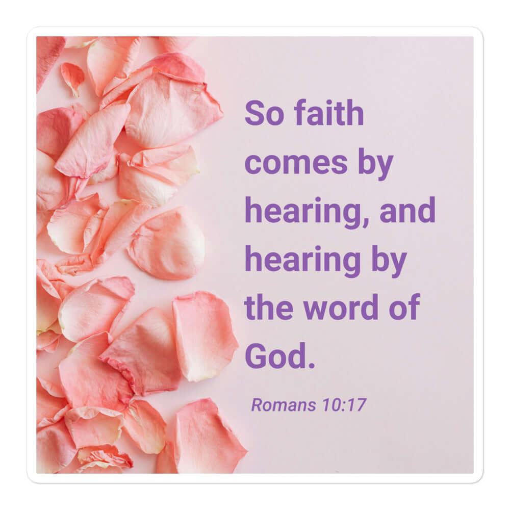 Romans 10:17 - Bible Verse, faith comes by Kiss-Cut Sticker