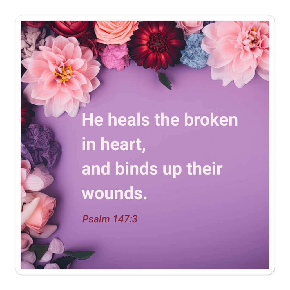 Psalm 147:3 - Bible Verse, He heals the broken Kiss-Cut Sticker