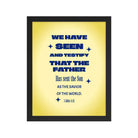 1 John 4:14 - Bible Verse, Savior of the world Premium Luster Photo Paper Framed Poster