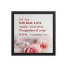 1 Cor 13:13 - Bible Verse, The Greatest is Love Premium Luster Photo Paper Framed Poster