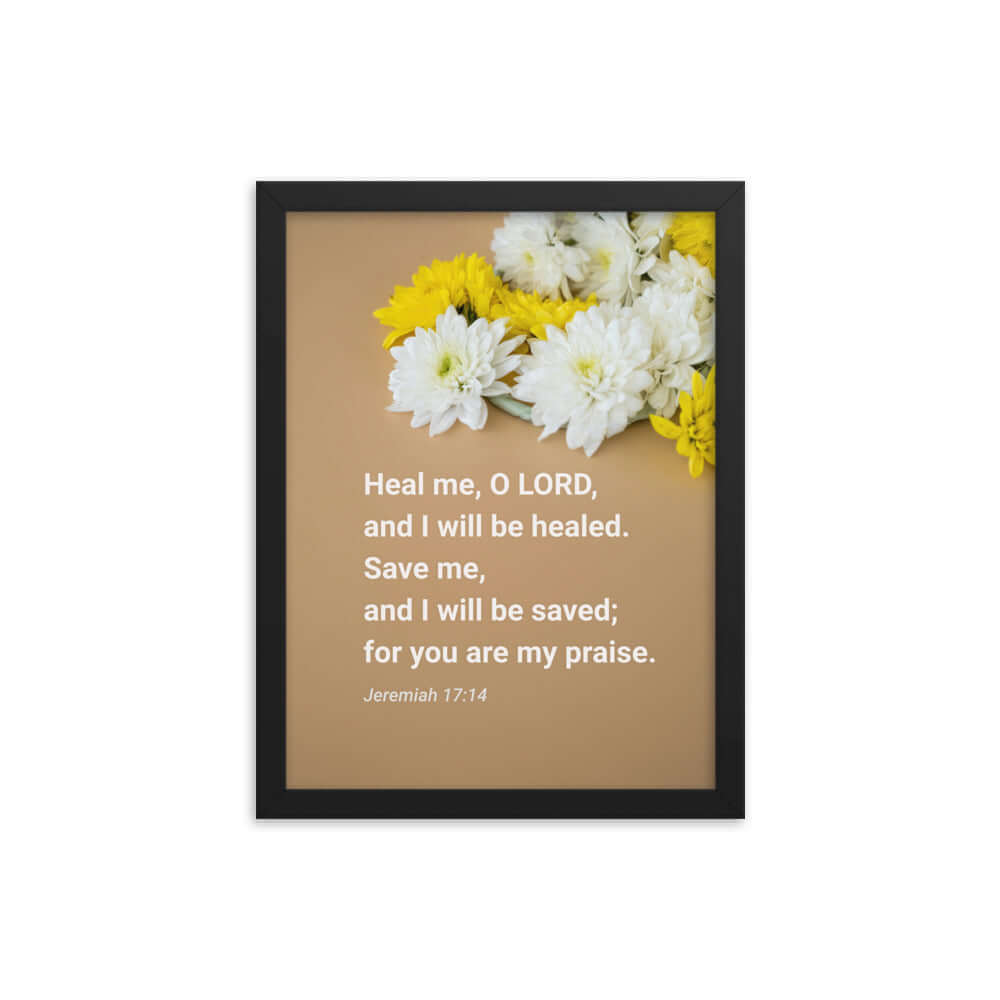 Jer 17:14 - Bible Verse, Heal me, O LORD Premium Luster Photo Paper Framed Poster