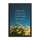 James 4:8 Bible Verse, near to you Premium Luster Photo Paper Framed Poster