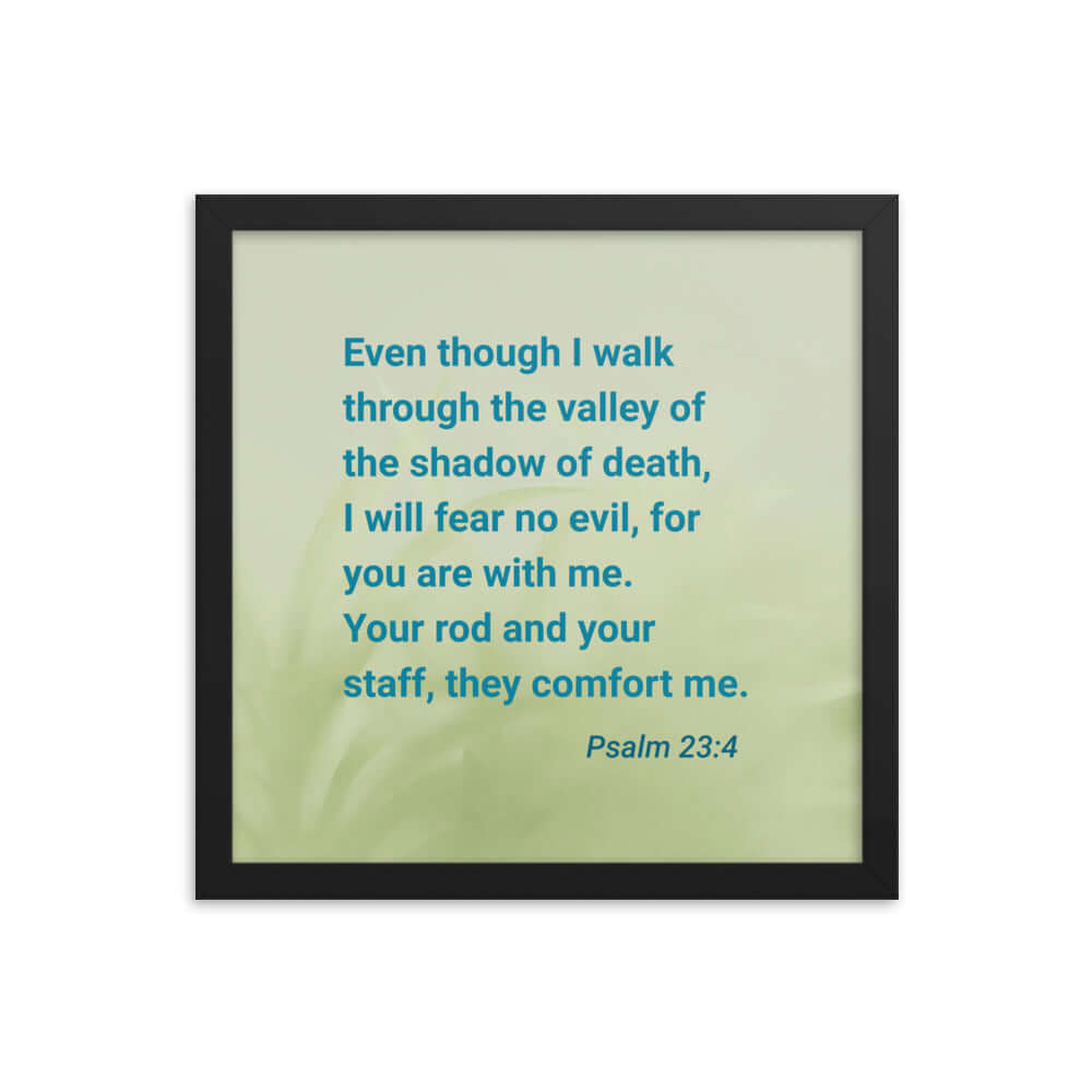 Psalm 23:4 - Bible Verse, fear no evil Premium Luster Photo Paper Framed Poster