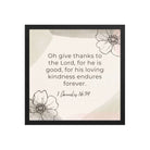 1 Chronicles 16:34 Bible Verse, He is good Premium Luster Photo Paper Framed Poster