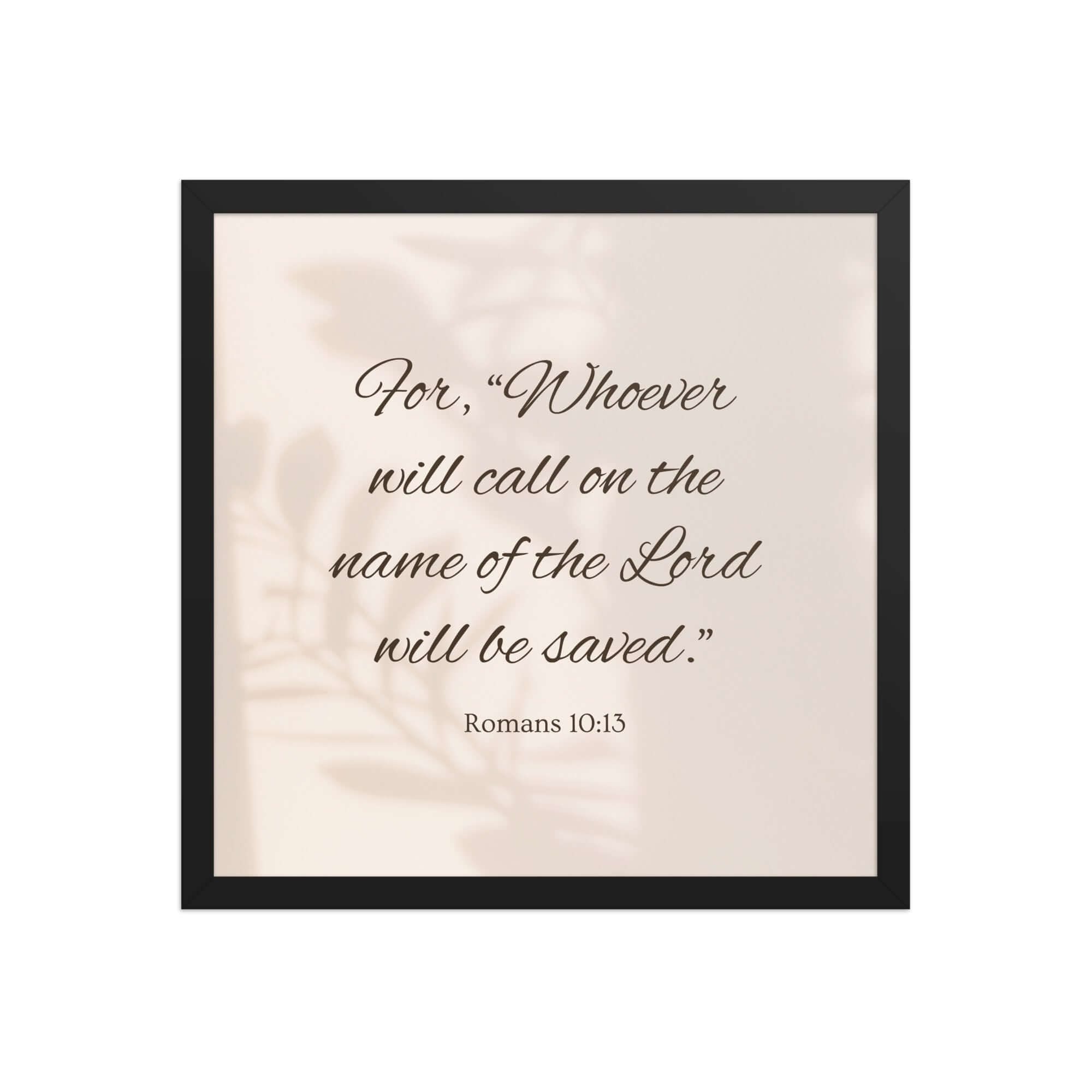 Romans 10:13 Bible Verse, Whoever Premium Luster Photo Paper Framed Poster