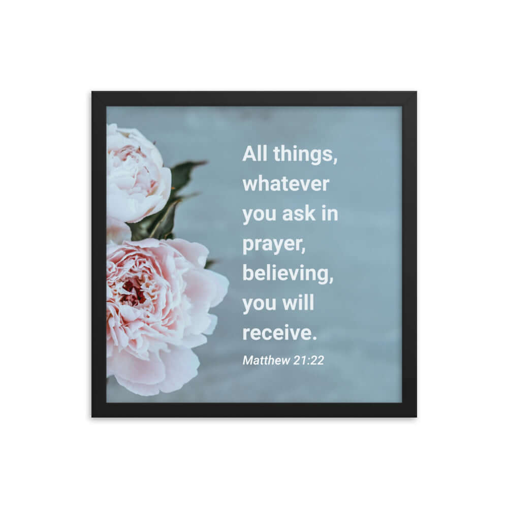 Matt 21:22 - Bible Verse, ask in prayer Premium Luster Photo Paper Framed Poster