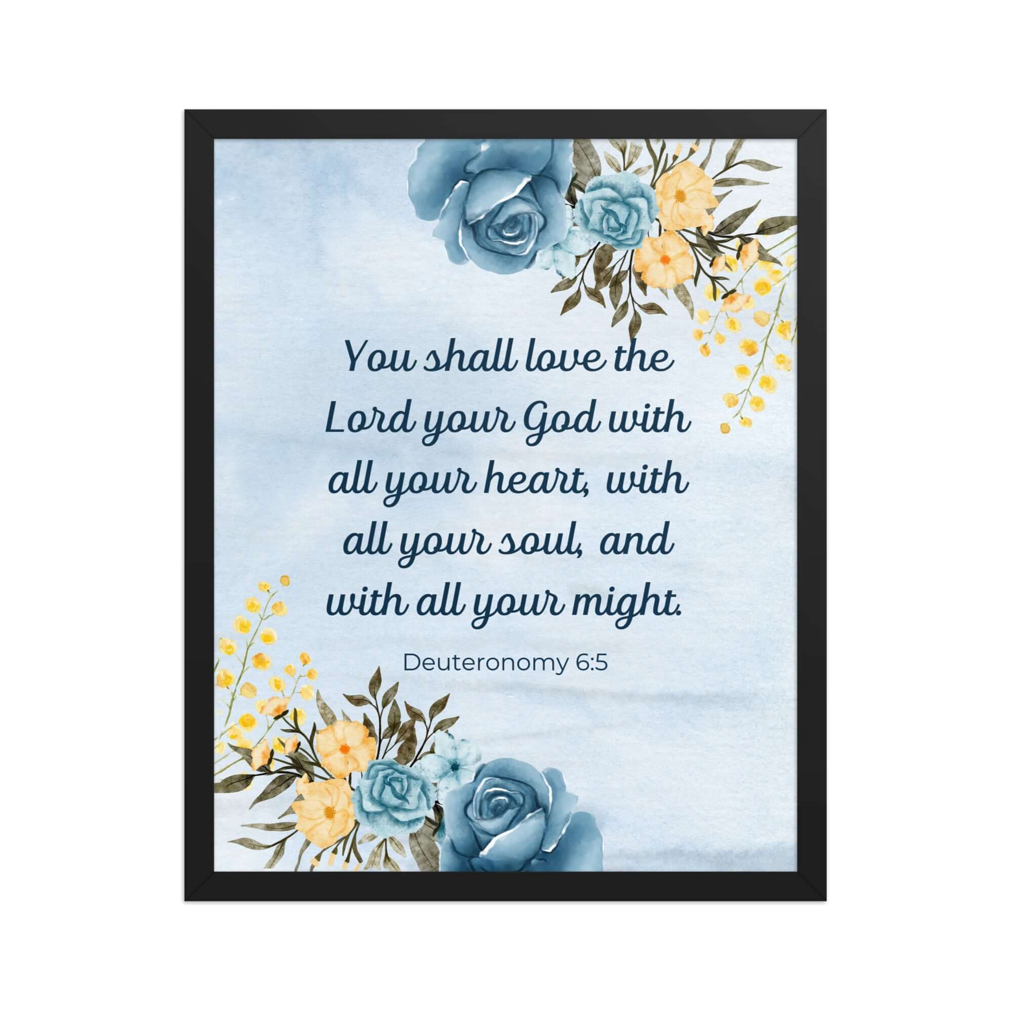 Deuteronomy 6:5 Bible Verse, You shall love Premium Luster Photo Paper Framed Poster