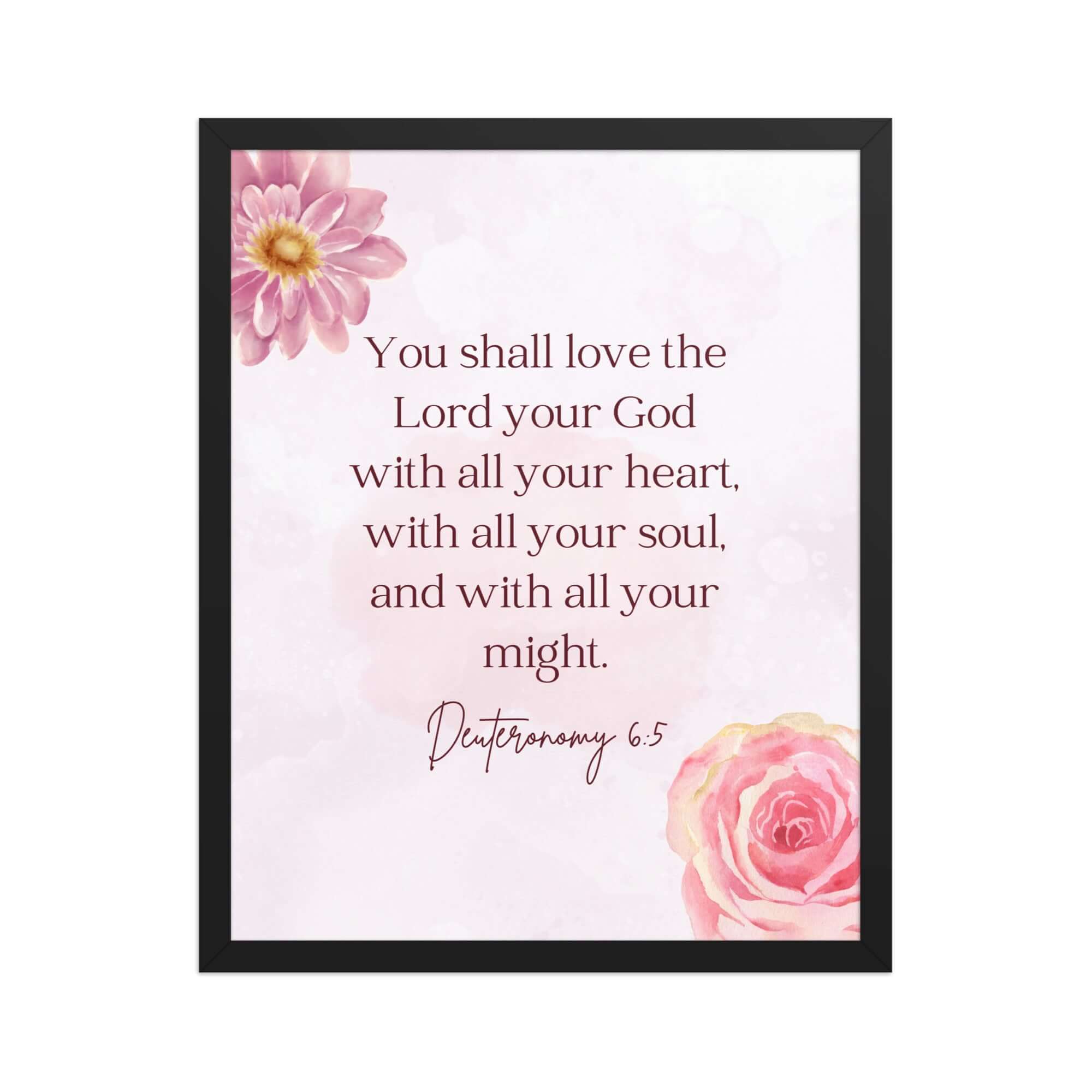 Deuteronomy 6:5 Bible Verse, the Lord Premium Luster Photo Paper Framed Poster