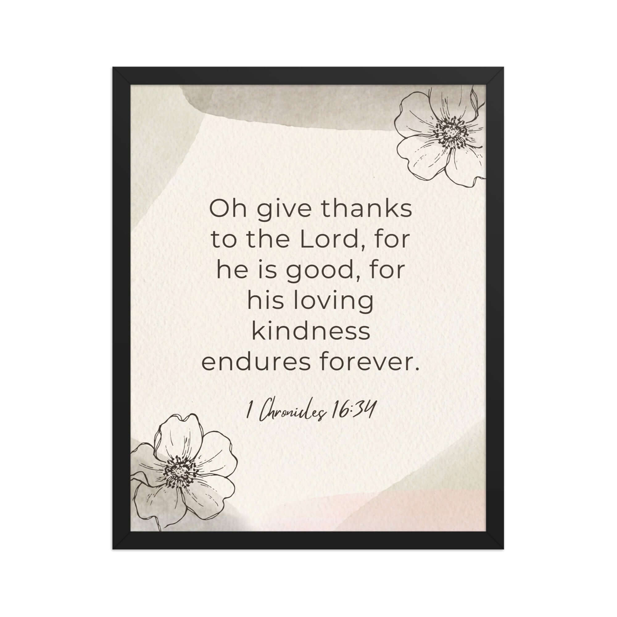 1 Chronicles 16:34 Bible Verse, He is good Premium Luster Photo Paper Framed Poster