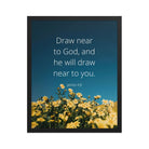 James 4:8 Bible Verse, near to you Premium Luster Photo Paper Framed Poster