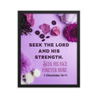 1 Chron 16:11 - Bible Verse, Seek the LORD Premium Luster Photo Paper Framed Poster