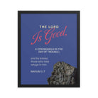 Nahum 1:7 - Bible Verse, The LORD is good Premium Luster Photo Paper Framed Poster