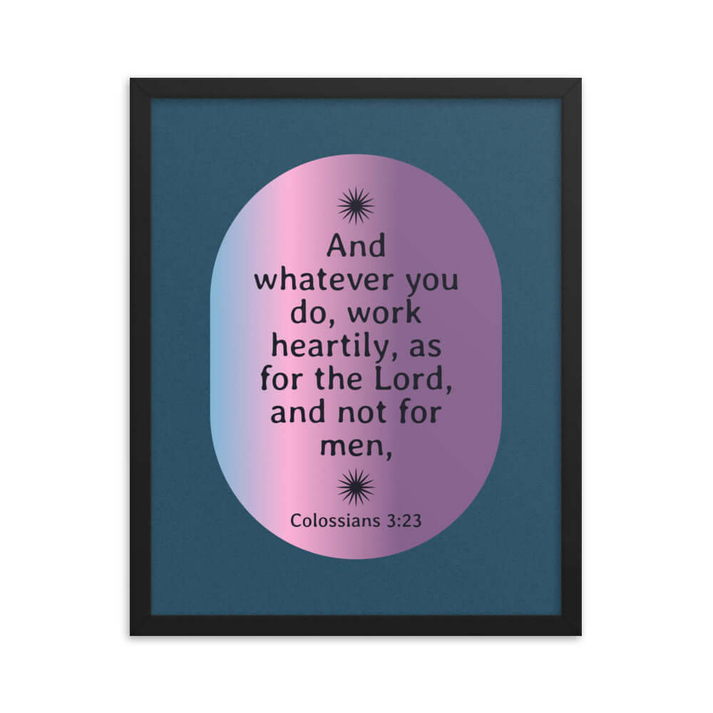 Col 3:23 - Bible Verse, work heartily Premium Luster Photo Paper Framed Poster