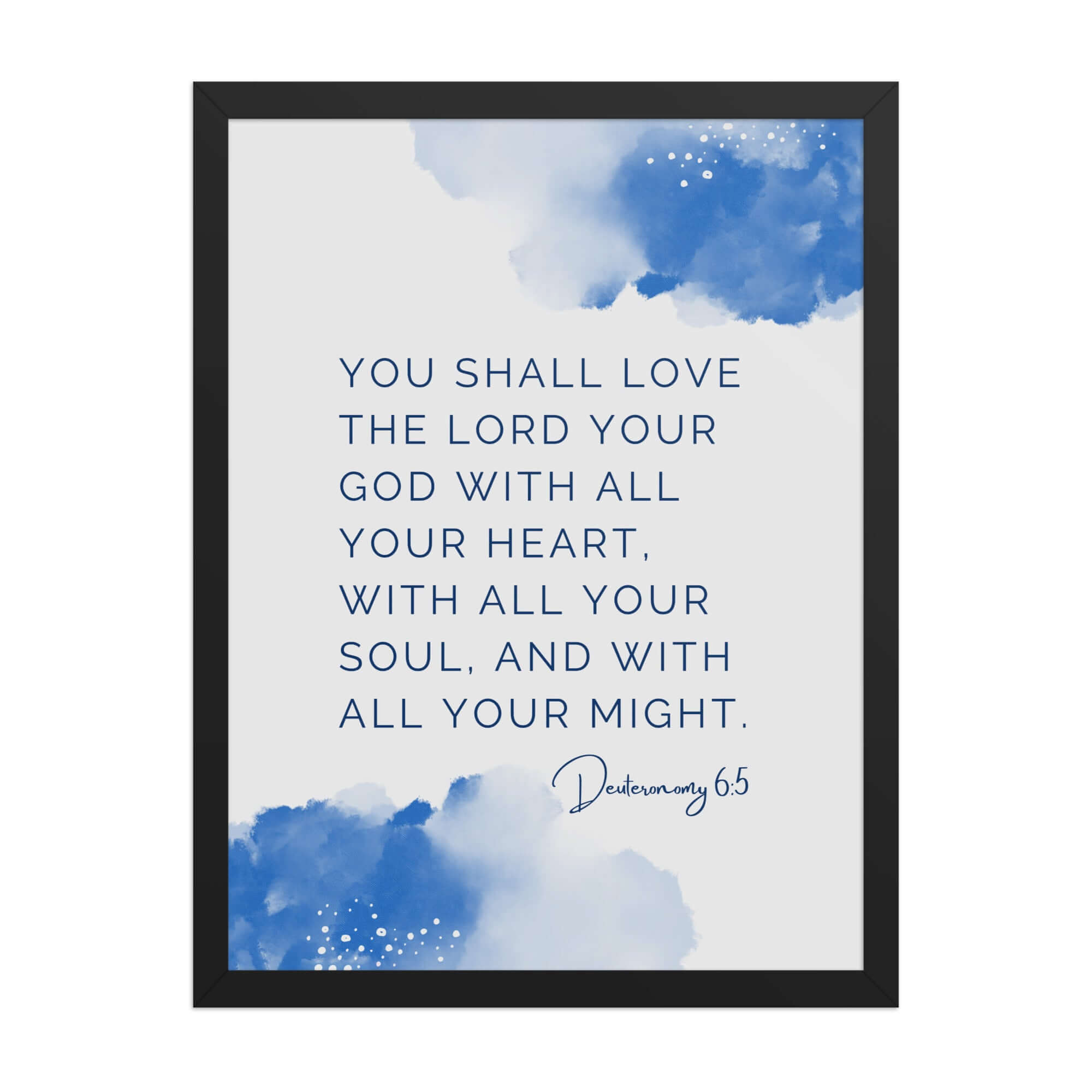 Deuteronomy 6:5 Bible Verse, your God Premium Luster Photo Paper Framed Poster