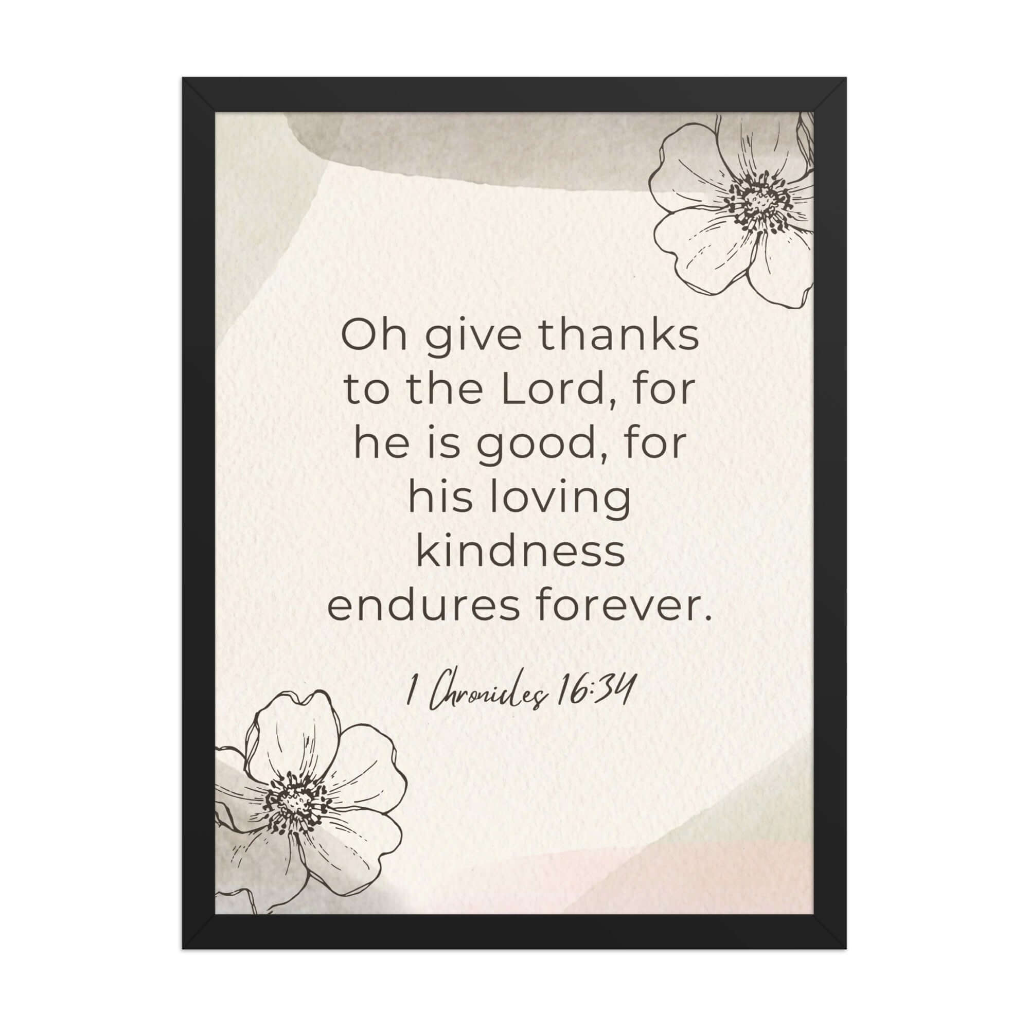 1 Chronicles 16:34 Bible Verse, He is good Premium Luster Photo Paper Framed Poster